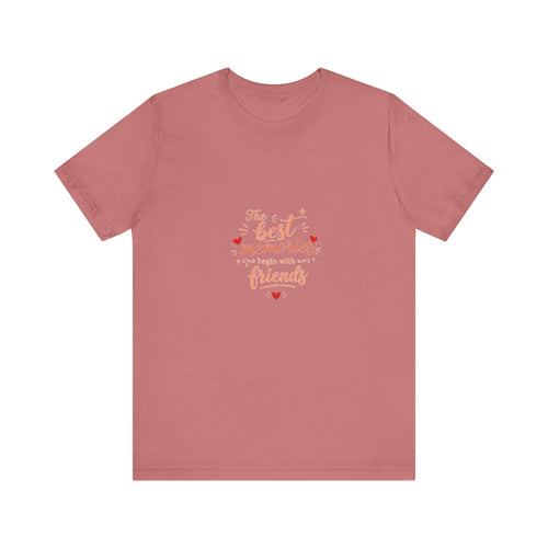 Best Memories Made With Friends T-Shirt | Friendship Quote Tee