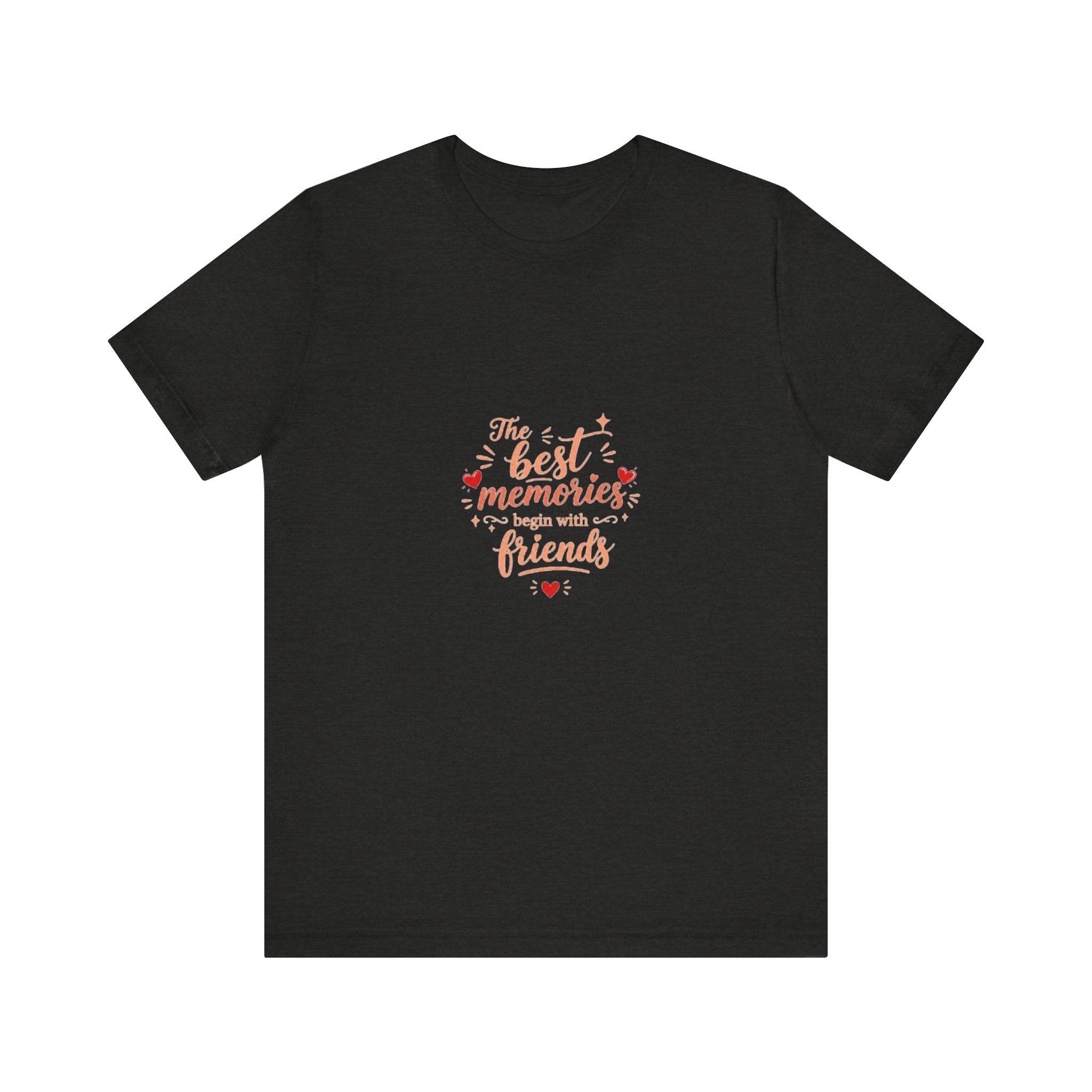 Best Memories Made With Friends T-Shirt | Friendship Quote Tee