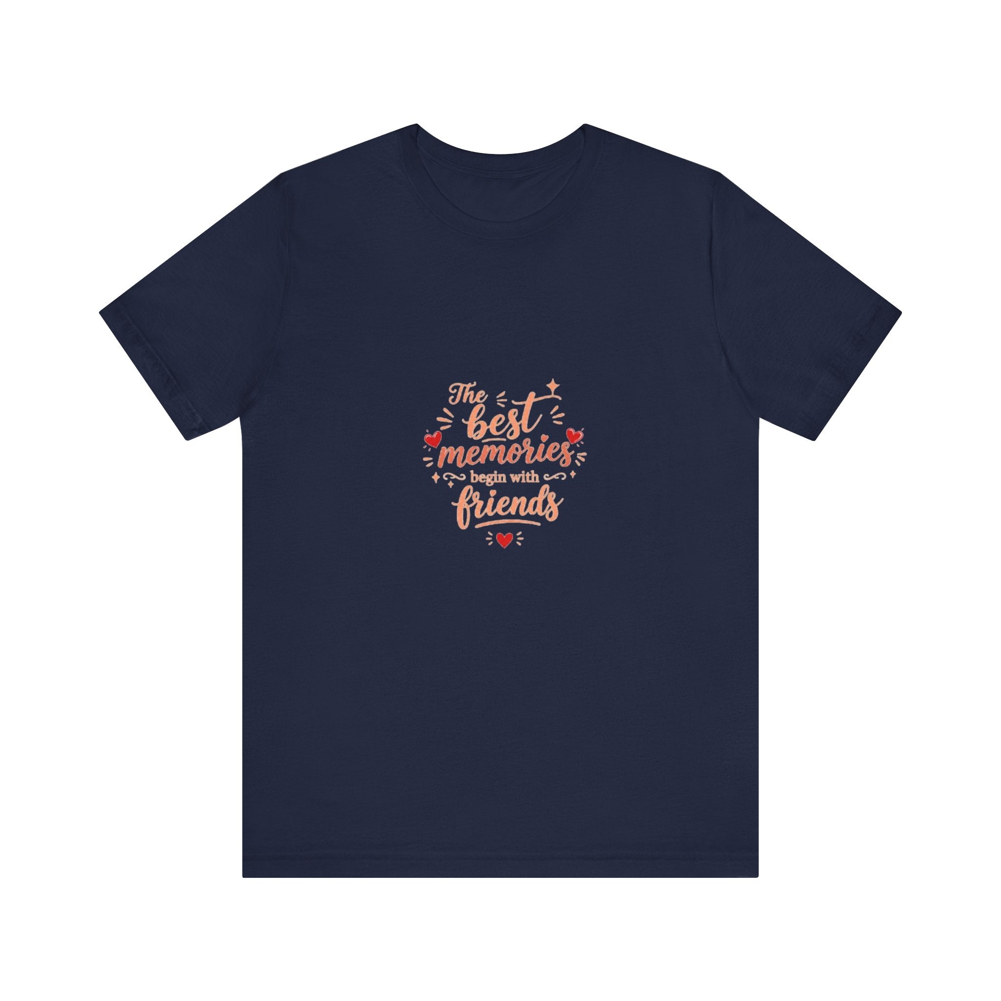 Best Memories Made With Friends T-Shirt | Friendship Quote Tee