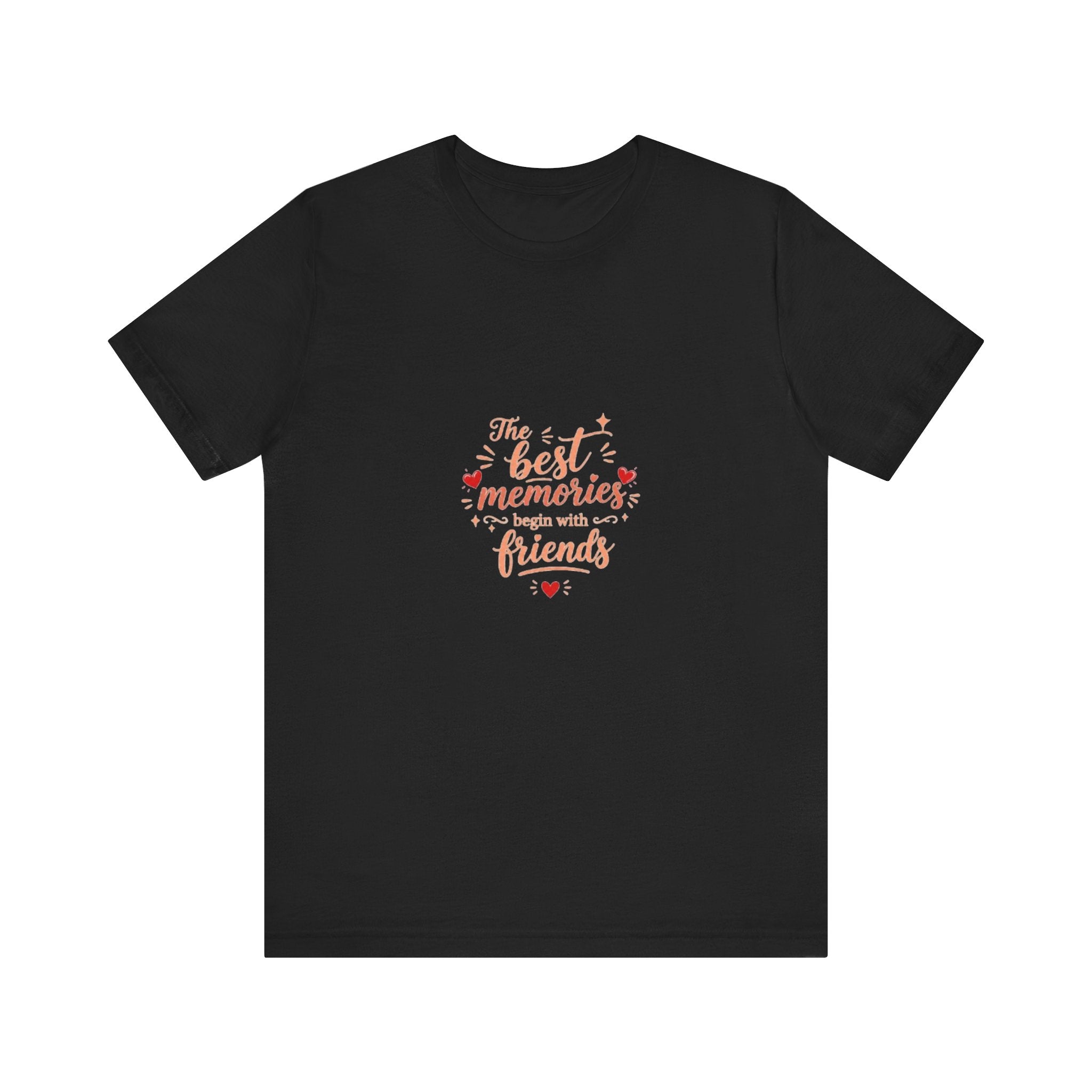 Best Memories Made With Friends T-Shirt | Friendship Quote Tee