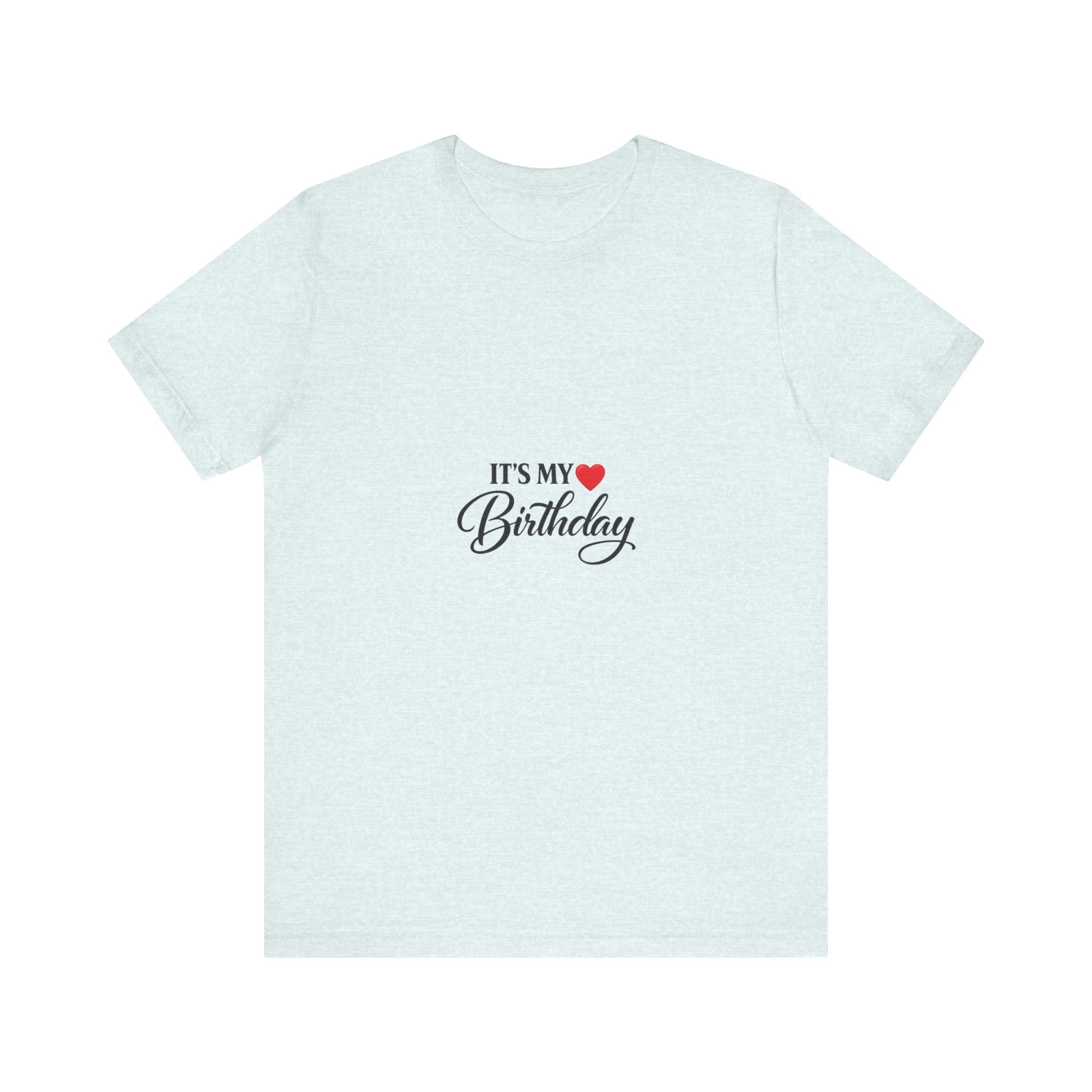 It's My Heart Birthday T-Shirt | Script Text Tee