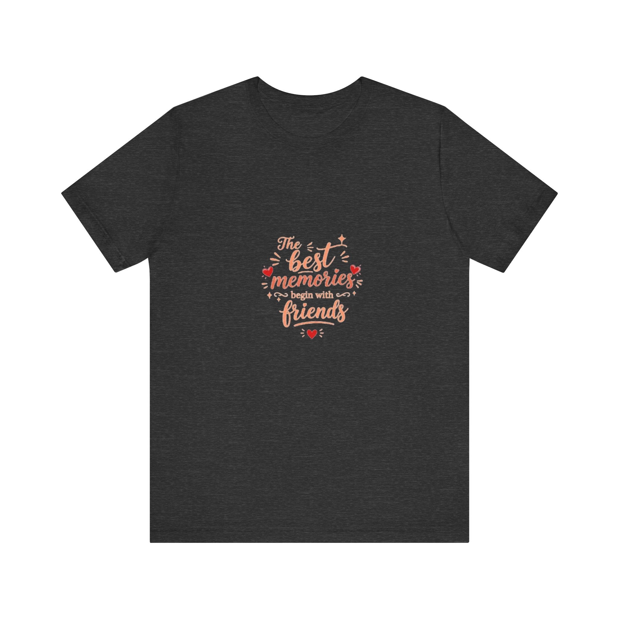 Best Memories Made With Friends T-Shirt | Friendship Quote Tee