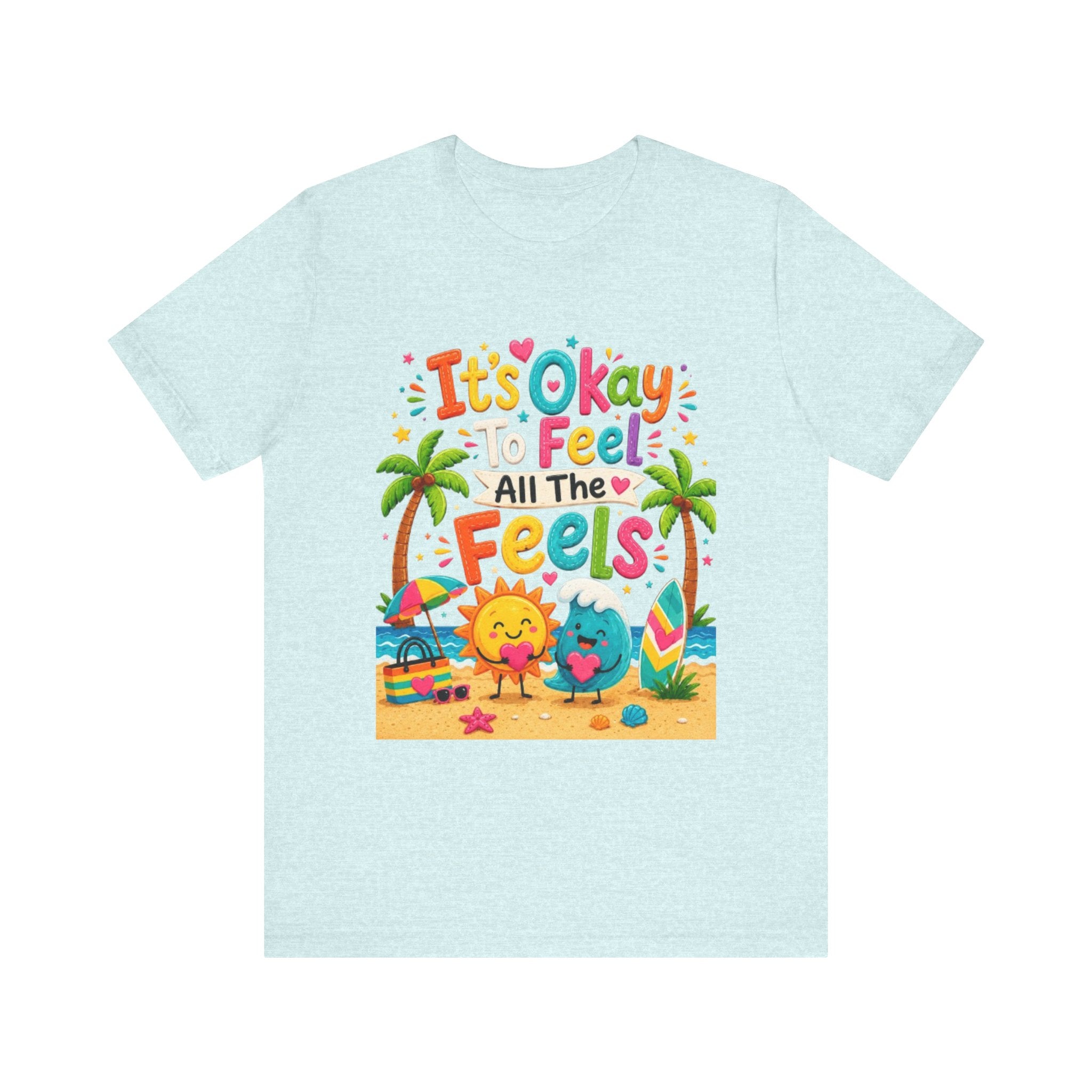 It's Okay to Feel All the Feels T-Shirt | Cute Beach Sun & Earth Illustration