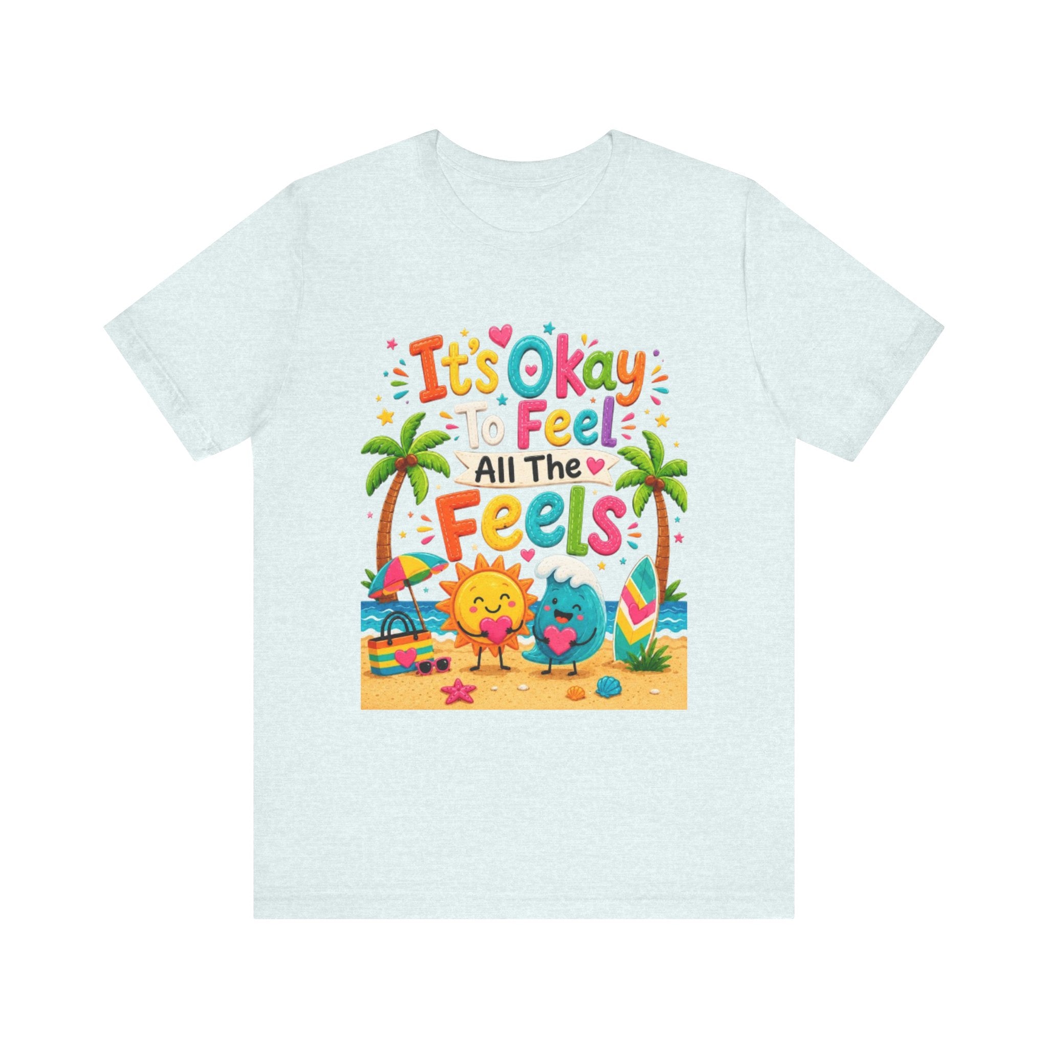 It's Okay to Feel All the Feels T-Shirt | Cute Beach Sun & Earth Illustration
